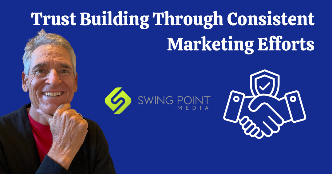 Trust Building Through Consistent Marketing Efforts